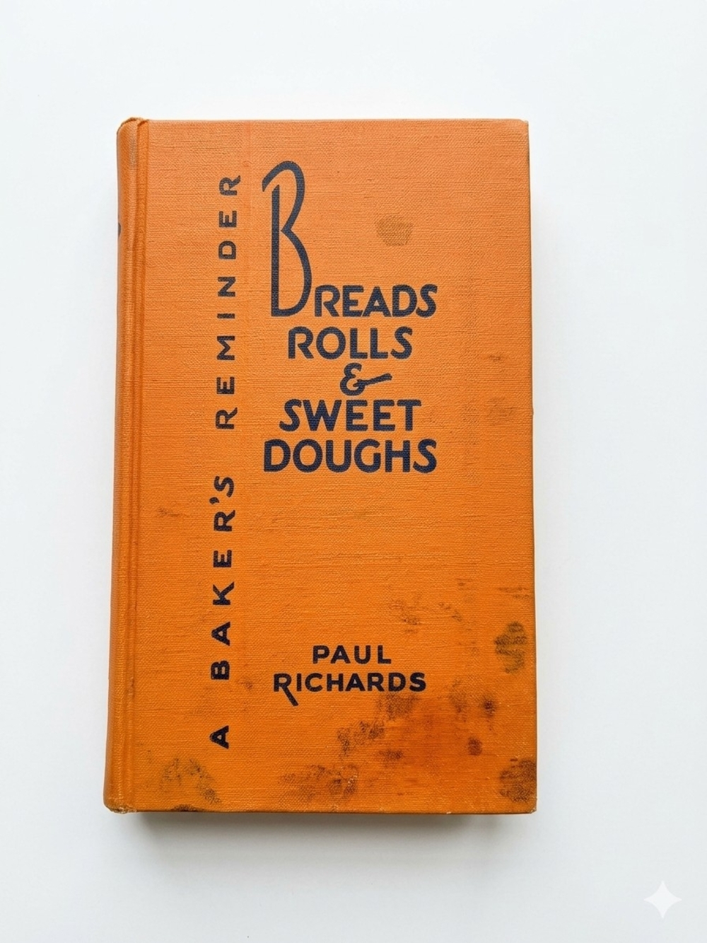 Breads Rolls & Sweet Doughs by Paul Richards - Orange Vintage Cookbook